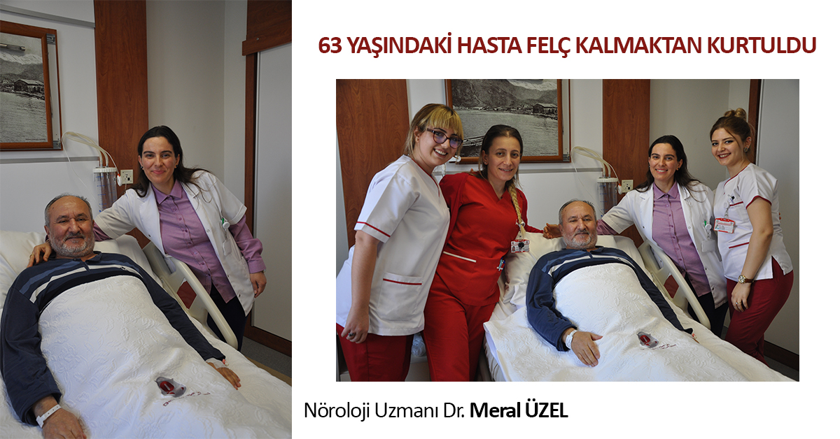 63 YAŞINDAKİ HASTA FELÇ KALMAKTAN KURTULDU