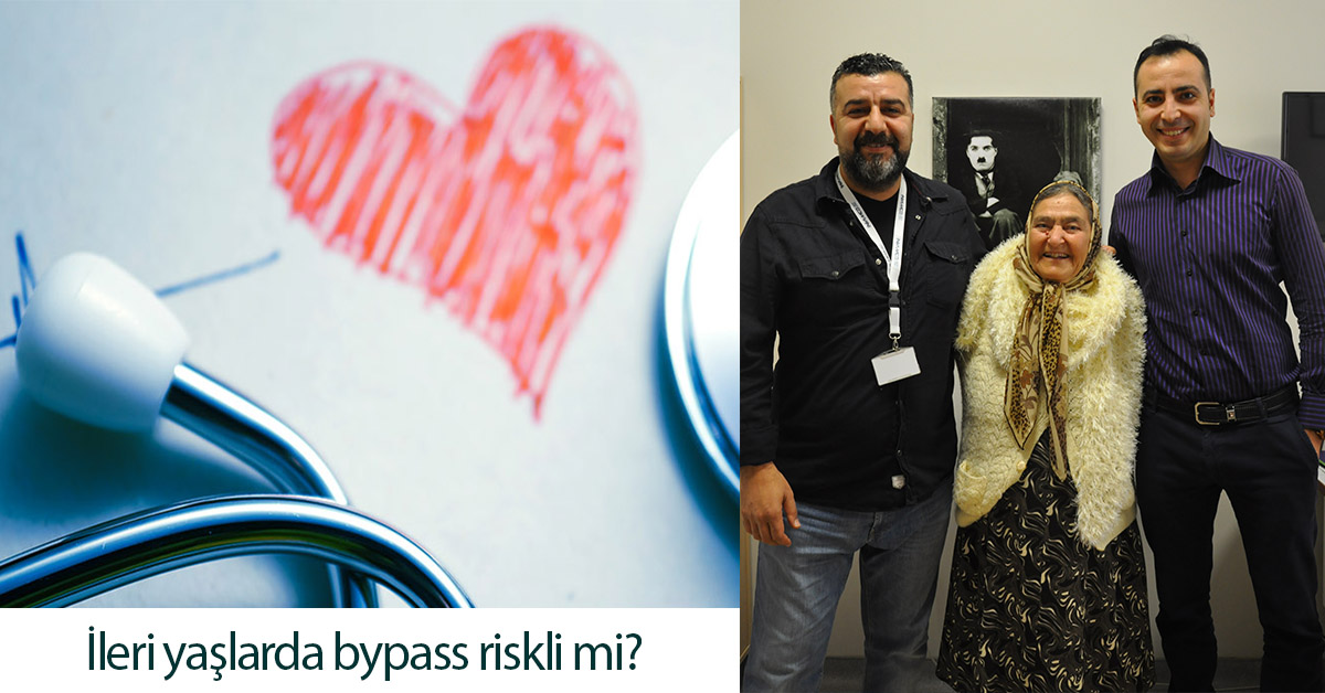 84 YAŞINDA BYPASS OLDU