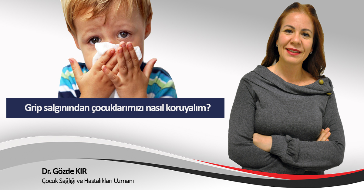 ÇOCUĞUNUZU GRİPTEN KORUYUN 