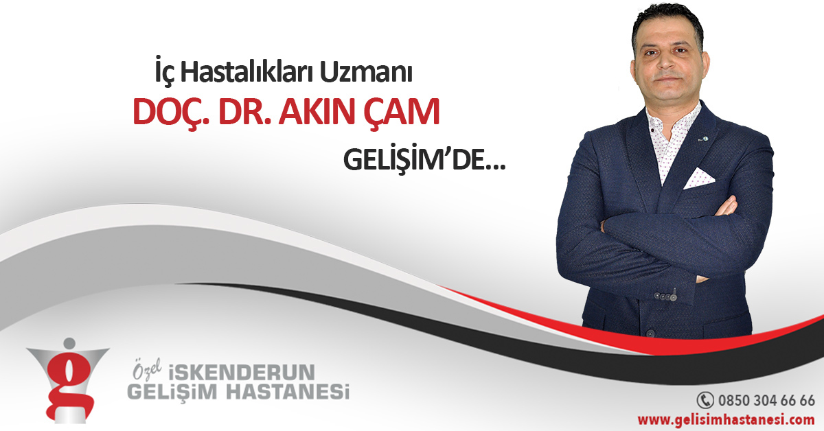 DOÇ. DR. AKIN ÇAM GELİŞİM’DE