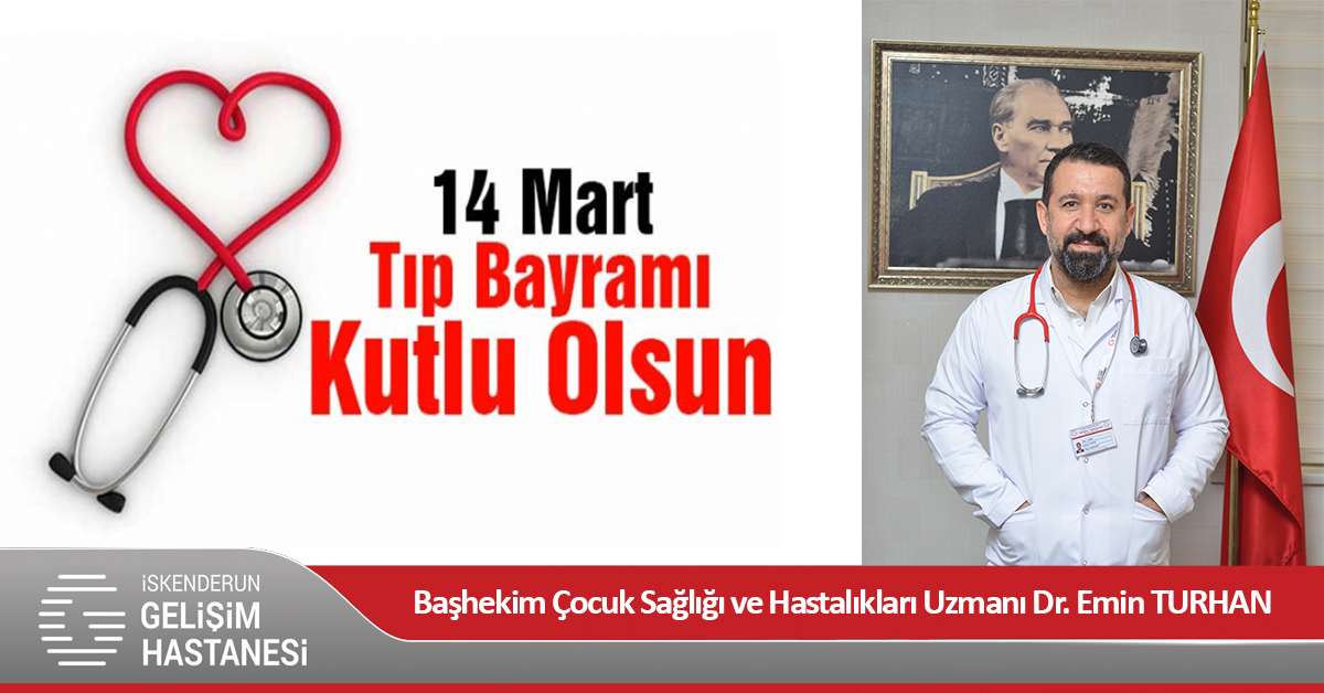   GELİŞİM HASTANESİ’NDEN ‘TIP BAYRAMI’ MESAJI
