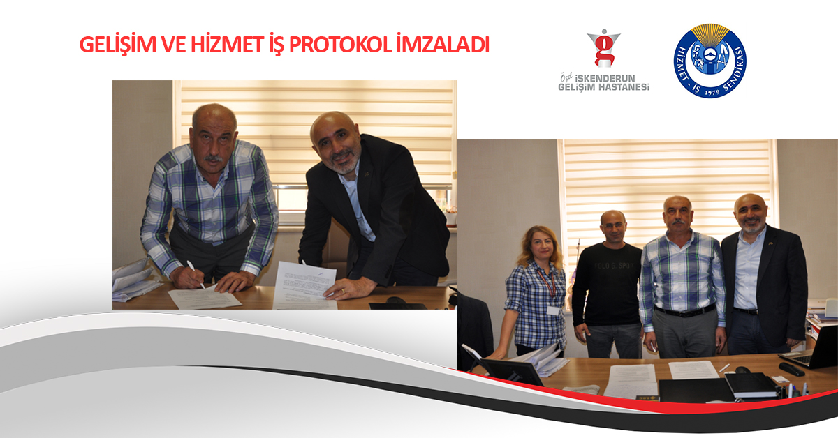 GELİŞİM VE HİZMET İŞ PROTOKOL İMZALADI