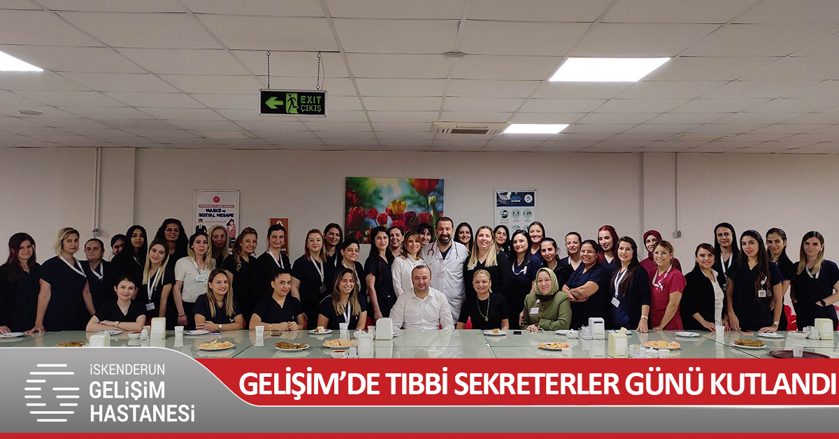 GELİŞİM VE PALMİYE HASTANESİ’NDE TIBBİ SEKRETERLER GÜNÜ KUTLANDI