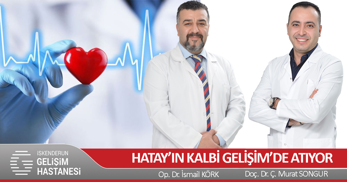 HATAY'IN KALBİ GELİŞİM'DE ATIYOR