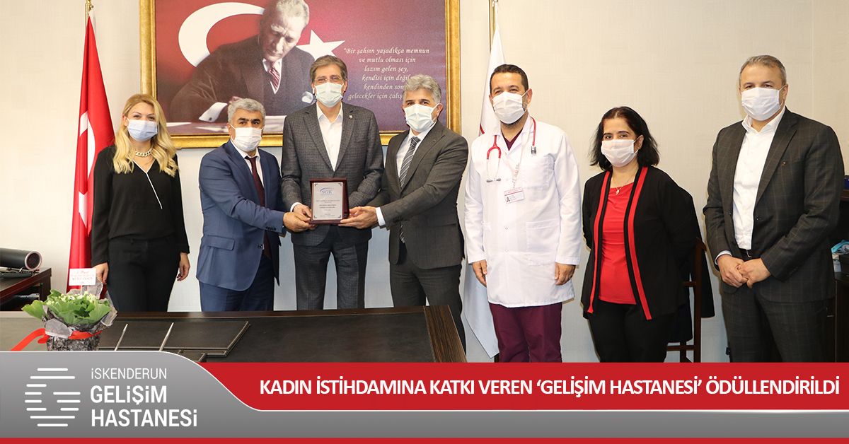 KADIN İSTİHDAMINA KATKI VEREN ‘GELİŞİM HASTANESİ’ ÖDÜLLENDİRİLDİ