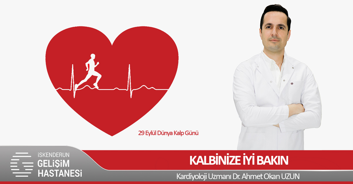 KALBİNİZE İYİ BAKIN