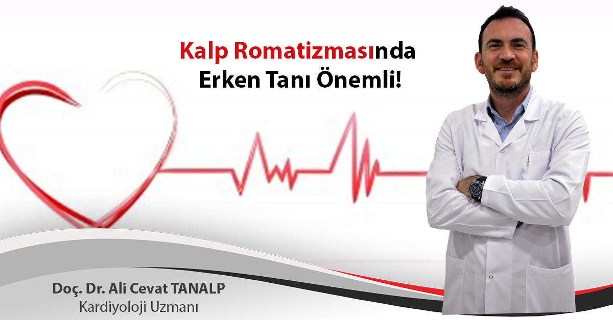 KALP ROMATİZMASI HER YAŞTA GÖRÜLEBİLİR!