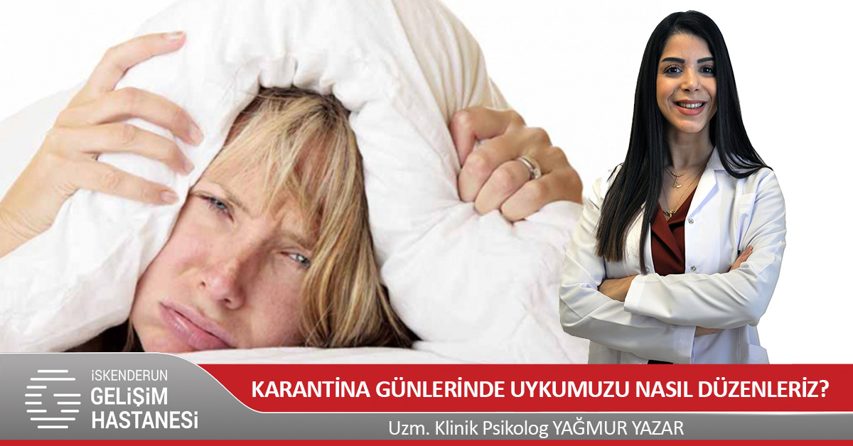  KARANTİNA GÜNLERİNDE UYKUMUZU NASIL DÜZENLERİZ?