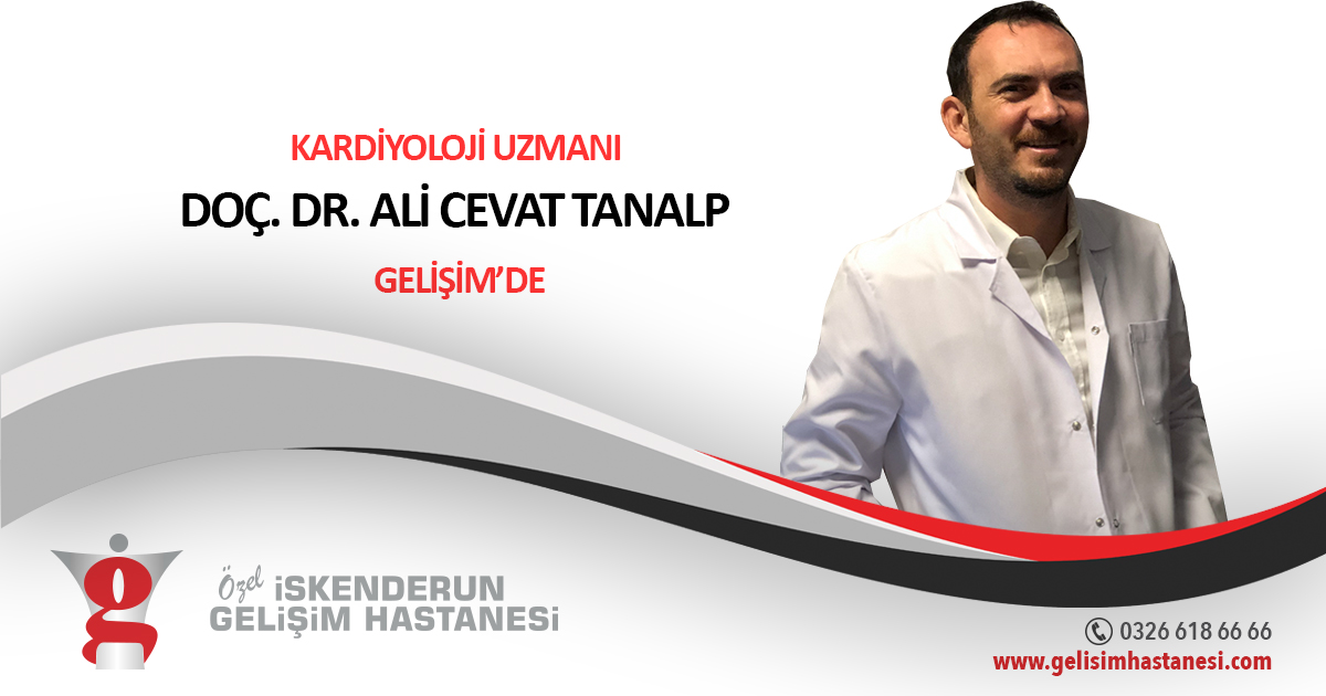 KARDİYOLOJİ UZMANI DOÇ. DR. ALİ CEVAT TANALP GELİŞİM’DE