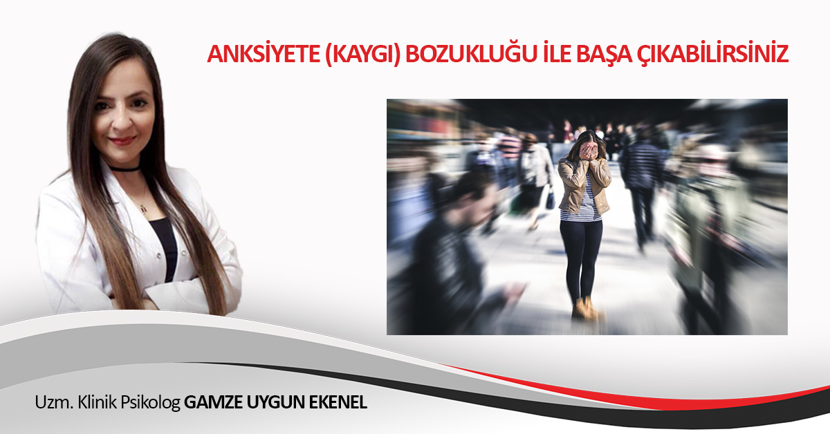 KAYGI BOZUKLUĞU İLE BAŞA ÇIKABİLİRSİNİZ