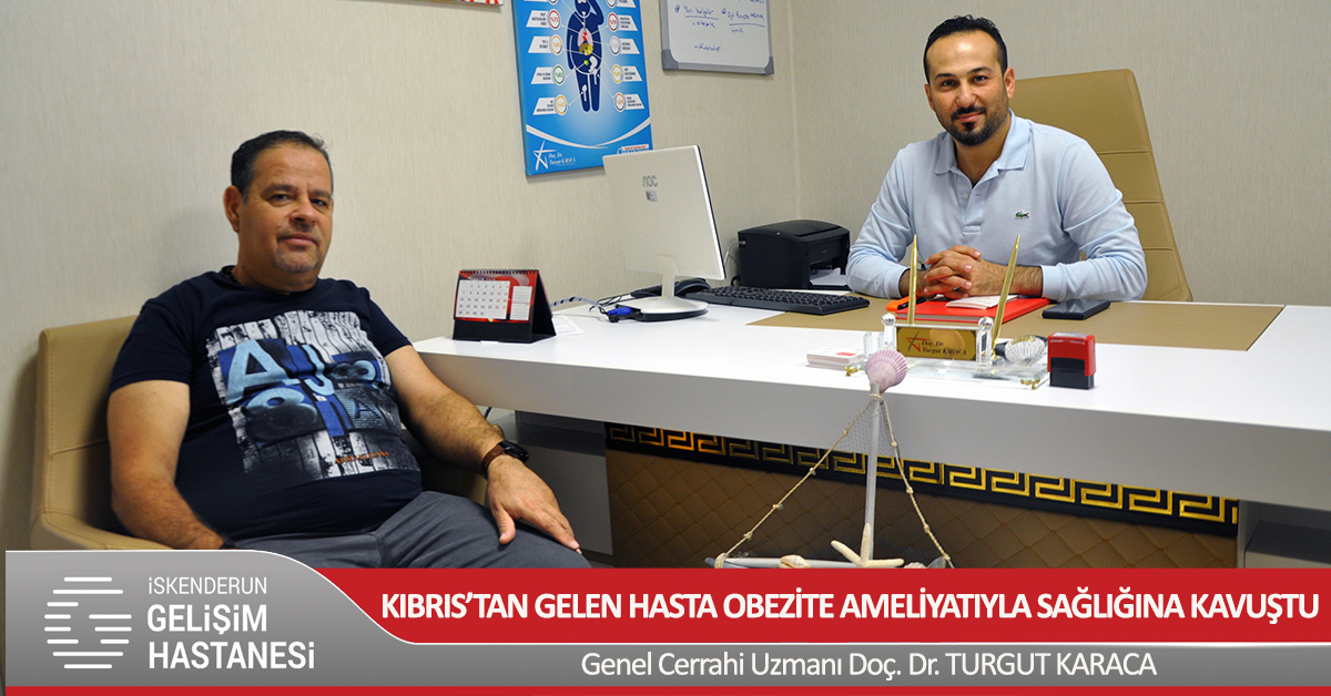  KIBRIS’TAN GELEN HASTA OBEZİTE AMELİYATIYLA SAĞLIĞINA KAVUŞTU