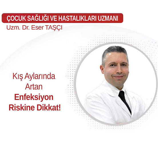 KIŞ AYLARINDA ARTAN ENFEKSİYON RİSKİNE DİKKAT