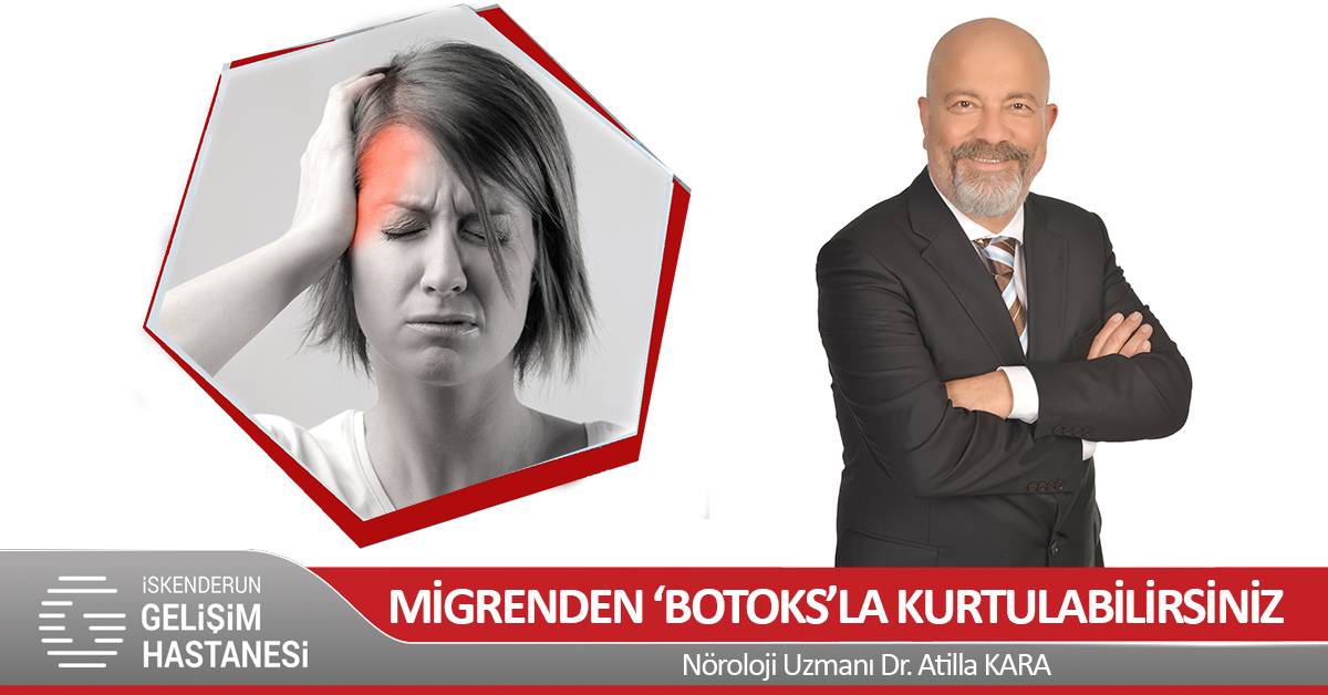 MİGRENDEN ‘BOTOKS’LA KURTULABİLİRSİNİZ