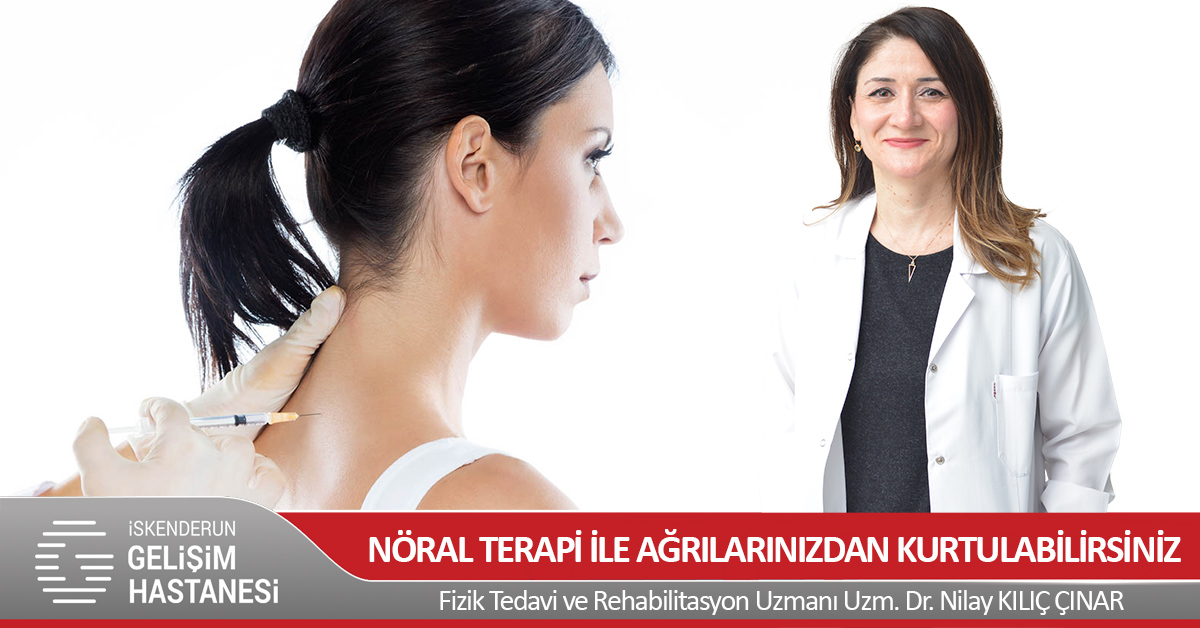NÖRAL TERAPİ İLE AĞRILARINIZDAN KURTULABİLİRSİNİZ