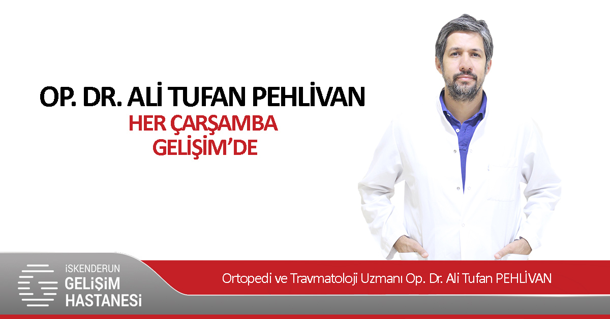 OP. DR. ALİ TUFAN PEHLİVAN HER ÇARŞAMBA GELİŞİM’DE