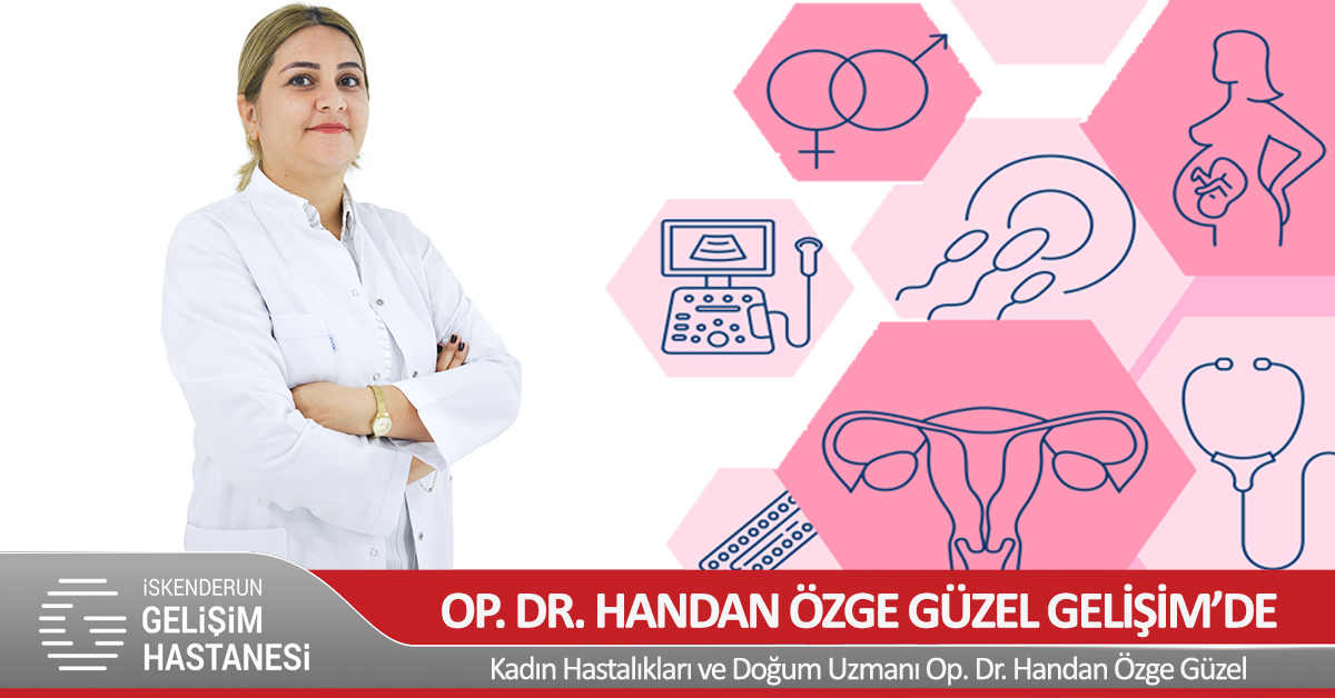 OP. DR. HANDAN ÖZGE GÜZEL GELİŞİM’DE