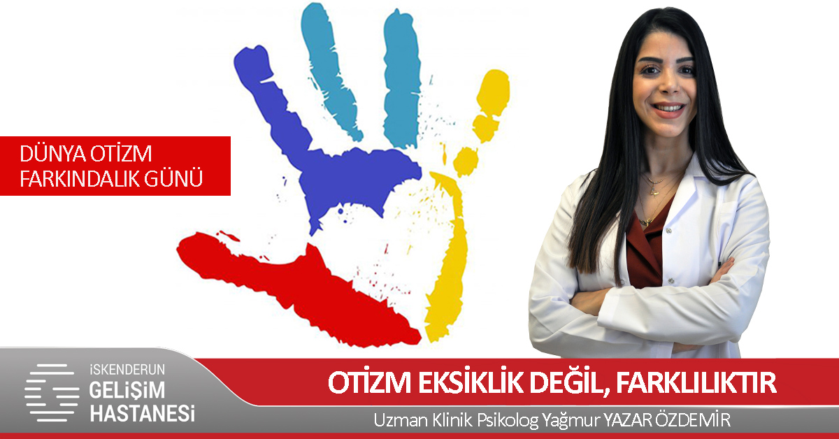 OTİZM EKSİKLİK DEĞİL, FARKLILIKTIR