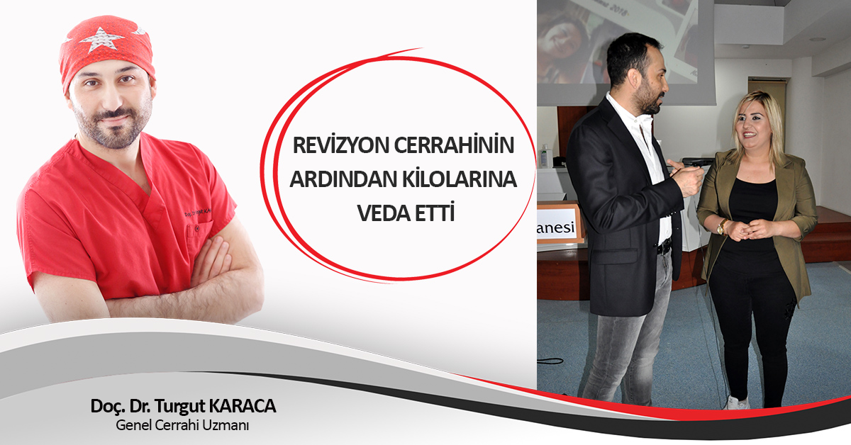 REVİZYON CERRAHİNİN ARDINDAN KİLOLARINA VEDA ETTİ