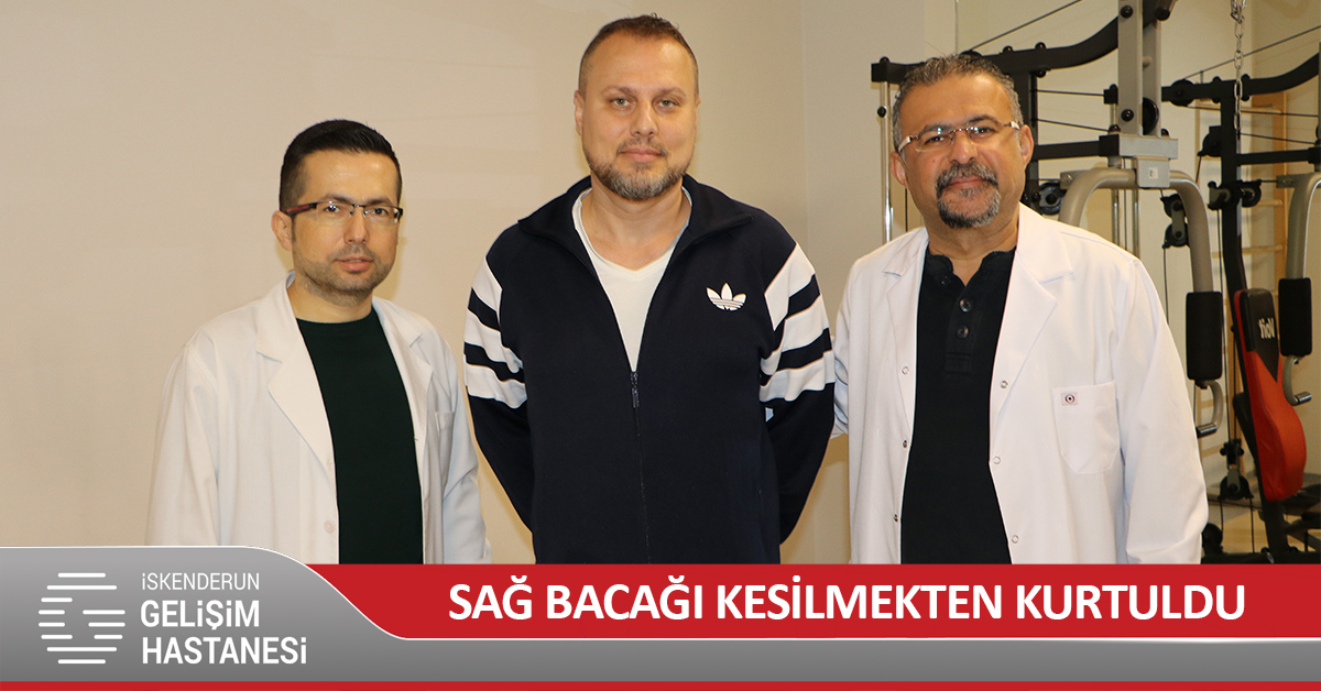 SAĞ BACAĞI KESİLMEKTEN KURTULDU