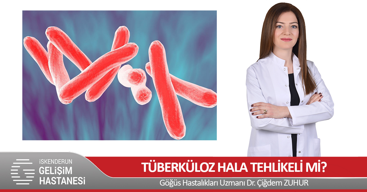 TÜBERKÜLOZ HALA TEHLİKELİ Mİ?