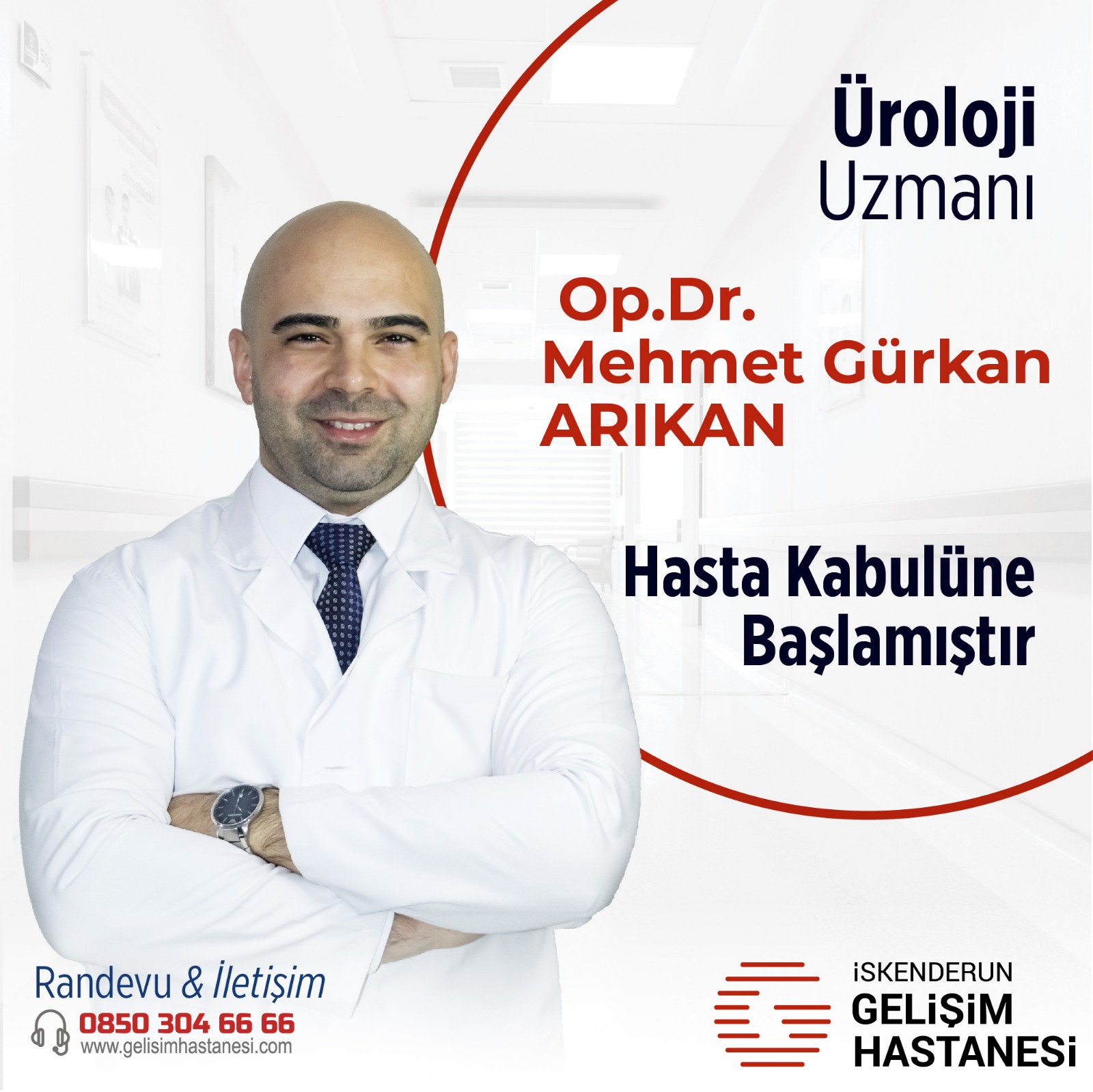 ÜROLOJİ UZMANI OP. DR. MEHMET GÜRKAN ARIKAN GELİŞİM’DE