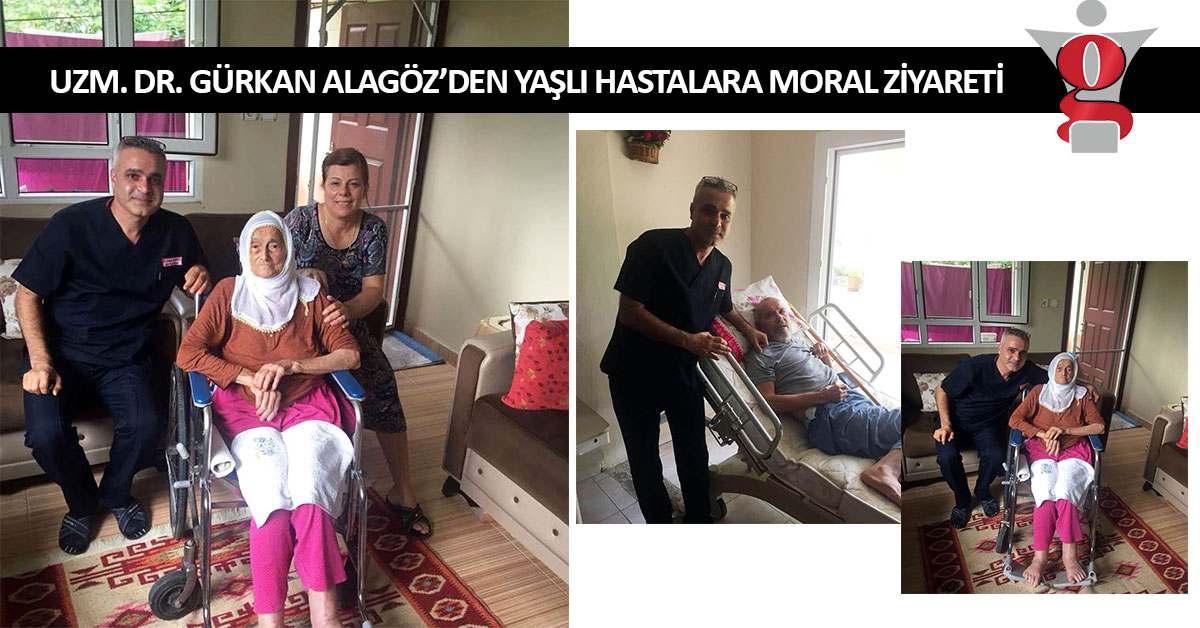 UZM. DR. GÜRKAN ALAGÖZ’DEN YAŞLI HASTALARA MORAL ZİYARETİ