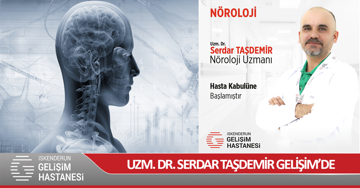 UZM. DR. SERDAR TAŞDEMİR GELİŞİM’DE 