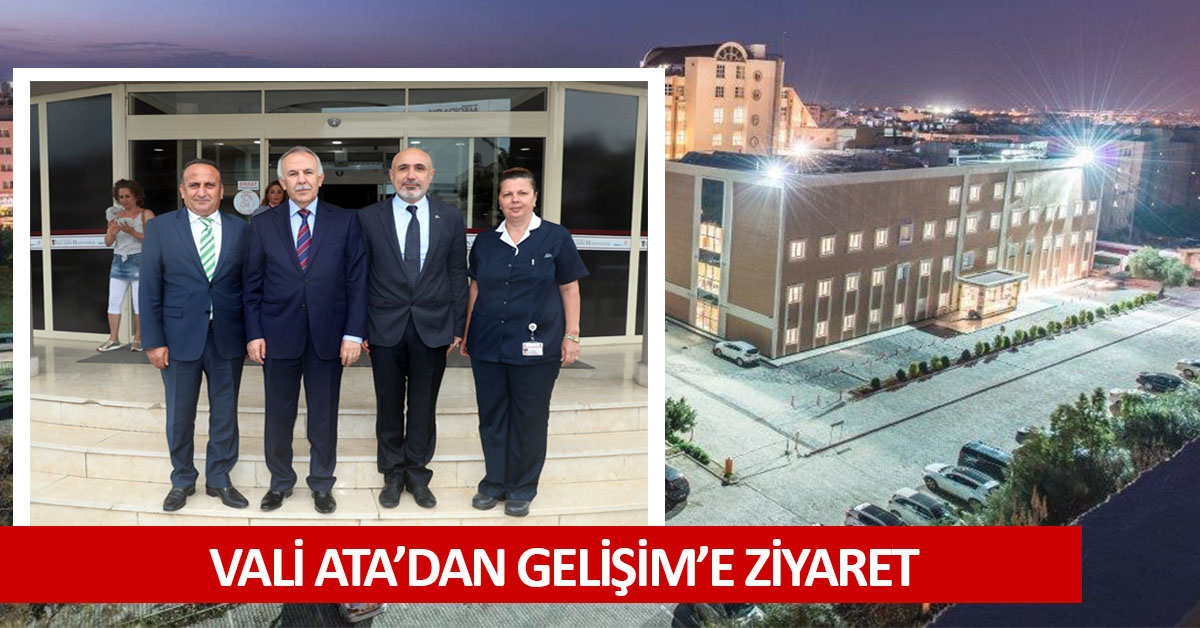 VALİ ATA'DAN GELİŞİM’E ZİYARET