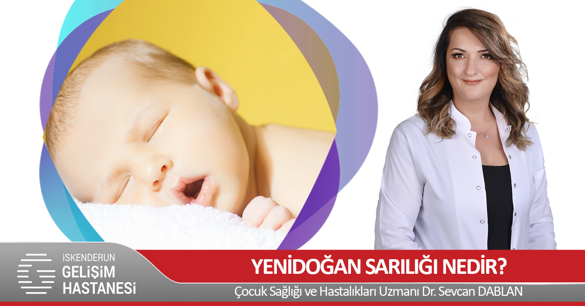 YENİDOĞAN SARILIĞI NEDİR?
