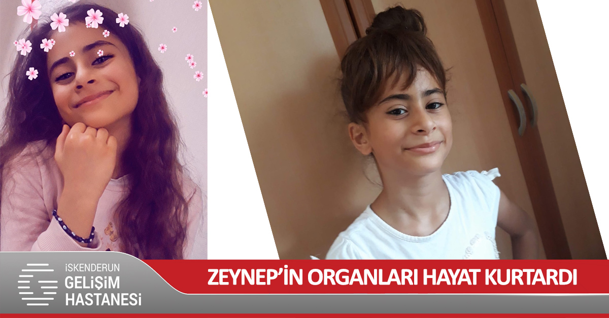 ZEYNEP’İN ORGANLARI HAYAT KURTARDI