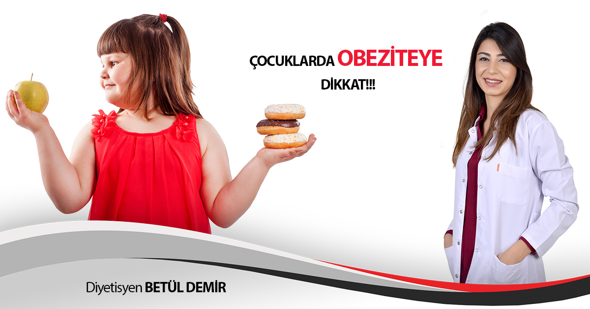 ‘ÇOCUKLARDA OBEZİTE’ SAĞLIK SORUNLARININ HABERCİSİ