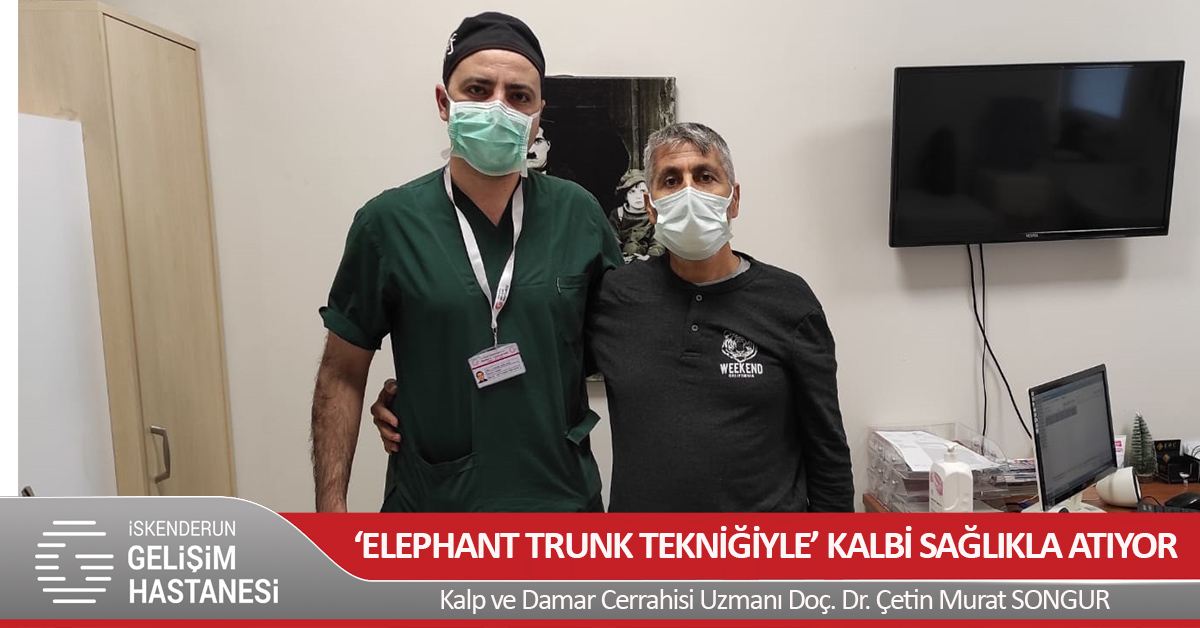‘ELEPHANT TRUNK TEKNİĞİYLE’ KALBİ SAĞLIKLA ATIYOR