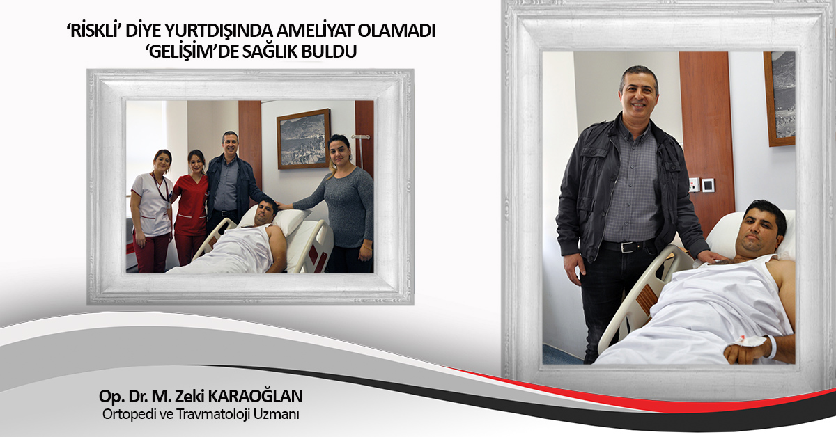 ‘RİSKLİ’ DİYE YURTDIŞINDA AMELİYAT OLAMADI, ‘GELİŞİM’DE SAĞLIK BULDU